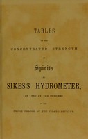 view Tables of the concentrated strength of spirits by Sykes's hydrometer : as used by the officers of the Excise branch of the Inland Revenue.