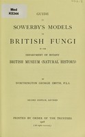 view Guide to Sowerby's models of British fungi in the Department of Botany, British Museum (Natural History) / by Worthington G. Smith.