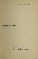 view Problems of sex / by J.A. Thomson and Patrick Geddes.