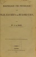 view Morphologie und Physiologie der Pilze, Flechten und Myxomyceten / A. de Bary ; mit 101 Holzschitten und einer Kuppertafel.