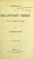 view Lehrbuch der organischen Chemie für Mediciner / von Theodor Weyl.