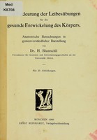 view Die Bedeutung der Leibesübungen für die gesunde Entwickelung des Körpers : anatomische Betrachtungen in gemeinverständlicher Darstellung / [Hans Bluntschli].