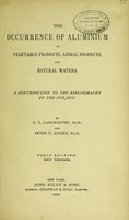 view The occurrence of aluminium in vegetable products, animal products, and natural waters : A contribution to the bibliography of the subject / by C.F. Langworthy, PH. D., and Peter T. Austen, PH. D.