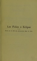 view Les folies à éclipse : essai sur le rôle du subconscient dans la folie / par le docteur Legrain.