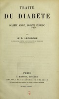 view Traité du diabète : diabète sucré, diabète insipide / par le Dr. Lecorche.