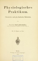 view Physiologisches Praktikum : chemische und physikalische Methoden / von Emil Abderhalden.