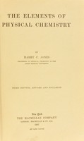 view The elements of physical chemistry / by Harry C. Jones.