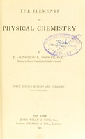 view The elements of physical chemistry / by J. Livingston R. Morgan.