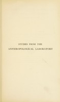 view Studies from the Anthropological Laboratory, the Anatomy School, Cambridge / by W.L.H. Duckworth.