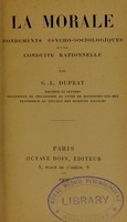 view La morale : fondements psycho-sociologique d'une conduite rationelle / par G.-L. Duprat.