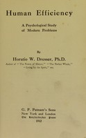 view Human efficiency : a psychological study of modern problems / by Horatio W. Dresser.