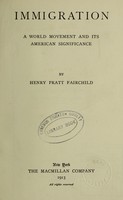 view Immigration : a world movement and its American significance / by Henry Pratt Fairchild.