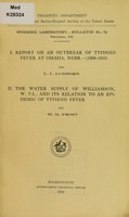 view Report on an outbreak of typhoid fever at Omaha, Nebr. - (1909-1910) / by L.L. Lumsden. The water supply of Williamson, W. Va., and its relation to an epidemic of typhoid fever / by W.H. Frost.