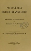 view Pathogenese innerer Krankheiten : nach Vorlesungen für Studierende und Ärzte / von Fr. Martius.