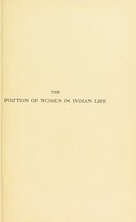 view The position of women in Indian life / by Her Highness the Maharani of Baroda and S.M. Mitra.