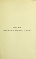 view Hints for residents and travellers in Persia / by A.R. Neligan.