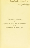 view The abortive treatment of specific febrile disorders by the biniodide of mercury / by C.R. Illingworth.