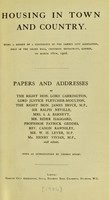 view Housing in town and country : being a report of a conference of the Garden City Association, held in the Grand Hall, Criterion Restaurant, London, on March 16th, 1906 / papers and addresses by the Right Hon. Lord Carrington, Lord Justice Fletcher-Moulton ... and others ; with an introduction by Thomas Adams.