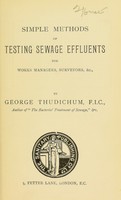 view Simple methods of testing sewage effluents : for works managers, surveyors, &c / by George Thudichum.