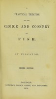 view A practical treatise on the choice and cookery of fish / by Piscator.