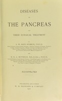 view Diseases of the pancreas and their surgical treatment / by A.W. Mayo Robson and B.G.A. Moynihan.