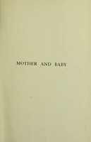 view Mother and baby : outlines for a young mother on the care of herself and her baby / by Selina F. Fox.