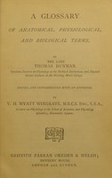 view A glossary of anatomical, physiological, and biological terms / by the late Thomas Dunman.