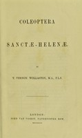 view Coleoptera Sanctæ-Helenæ / by T. Vernon Wollaston.