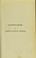 view Illustrated lectures on ambulance work / by R. Lawton Roberts.