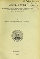 view Muscular work : a metabolic study with special reference to the efficiency of the human body as a machine / by Francis G. Benedict and Edward P. Cathcart.