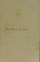 view Wild traits in tame animals : being some familiar studies in evolution / by Louis Robinson.