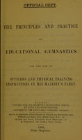 view The principles and practice of educational gymnastics for the use of officers and physical training instructors in His Majesty's fleet.