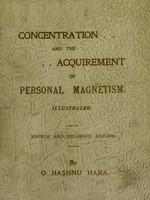 view Concentration and the acquirement of personal magnetism / by O. Hashnu Hara.