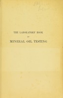 view The laboratory book of mineral oil testing / by Jas A. Hicks.