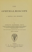 view The ophthalmoscope : a manual for students / by Gustavus Hartridge.