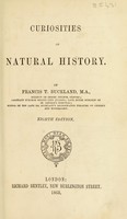 view Curiosities of natural history / by Francis T. Buckland.