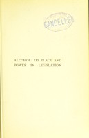 view Alcohol : its place and power in legislation / by Robinson Souttar.