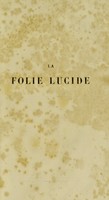 view La folie lucide, etudiée et considerée au point de vue de la fmaille et de la société / [Ulysse Trélat].