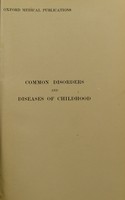 view Common disorders and diseases of childhood / [George Frederic Still].