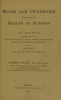 view Work and overwork in relation to health in schools / [Clement Dukes].
