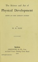 view The science and art of physical development : hints on the Sandow system / by W.R. Pope.