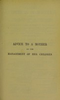 view Chavasse's advice to a mother : on the management of her children and on the treatment on the moment of some of their more pressing illnesses and accidents / by George Carpenter.