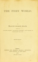 view The fern world / [Francis George Heath].