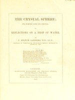 view The crystal sphere : its forces and its beings, or, Reflections on a drop of water / by J. Milton Sanders.