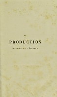 view La production animale et végétale : études faites à l'exposition universelle de 1867.