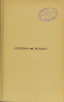 view Outlines of biology / by P. Chalmers Mitchell ; revised and supplemented by Geo. P. Mudge.