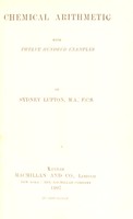 view Chemical arithmetic with twelve hundred examples / by Sydney Lupton.