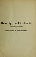 view Descriptive Biochemie : mit besonderer Berücksichtigung der chemischen Arbeitsmethoden / Dr. Sigmund Fränkel.