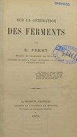 view Sur la génération des ferments / par E. Fremy.