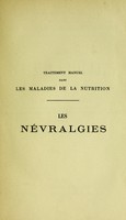 view Les névralgies : traitement manuel dans les maladies de la nutrition / par F. Wetterwald.